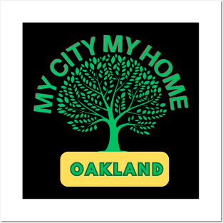 Oakland, my city, my home Posters and Art